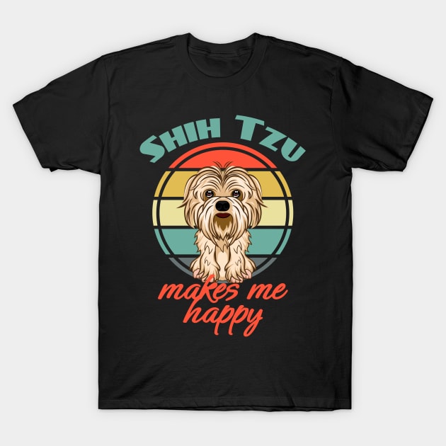 Shih Tzus Makes Me Happy Dog Puppy Lover Cute T-Shirt by Meteor77